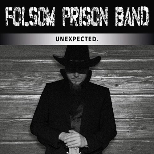 FOLSOM PRISON BAND  Unexpected – A Journey to Cash & Countrymusic
